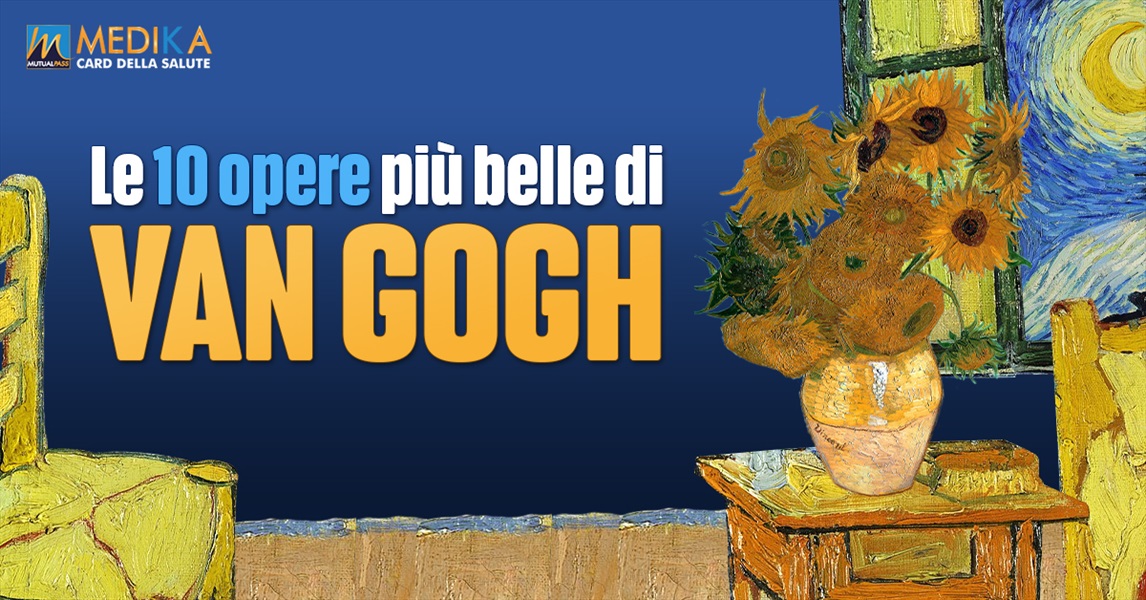 Le 10 opere più belle di Van Gogh