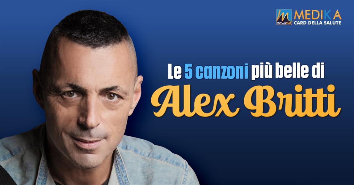 Le 5 canzoni più belle di Alex Britti