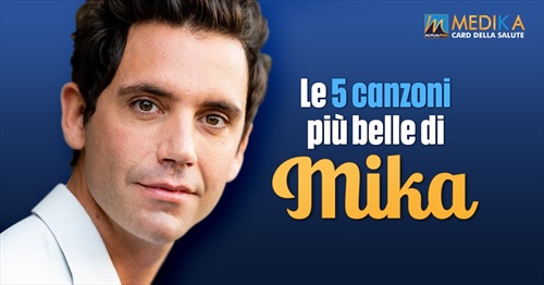 Le 5 canzoni più belle di Mika