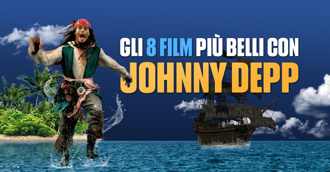 Gli 8 film più belli con Johnny Depp