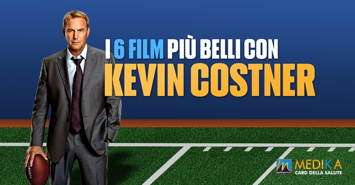 I 6 film più belli con Kevin Costner