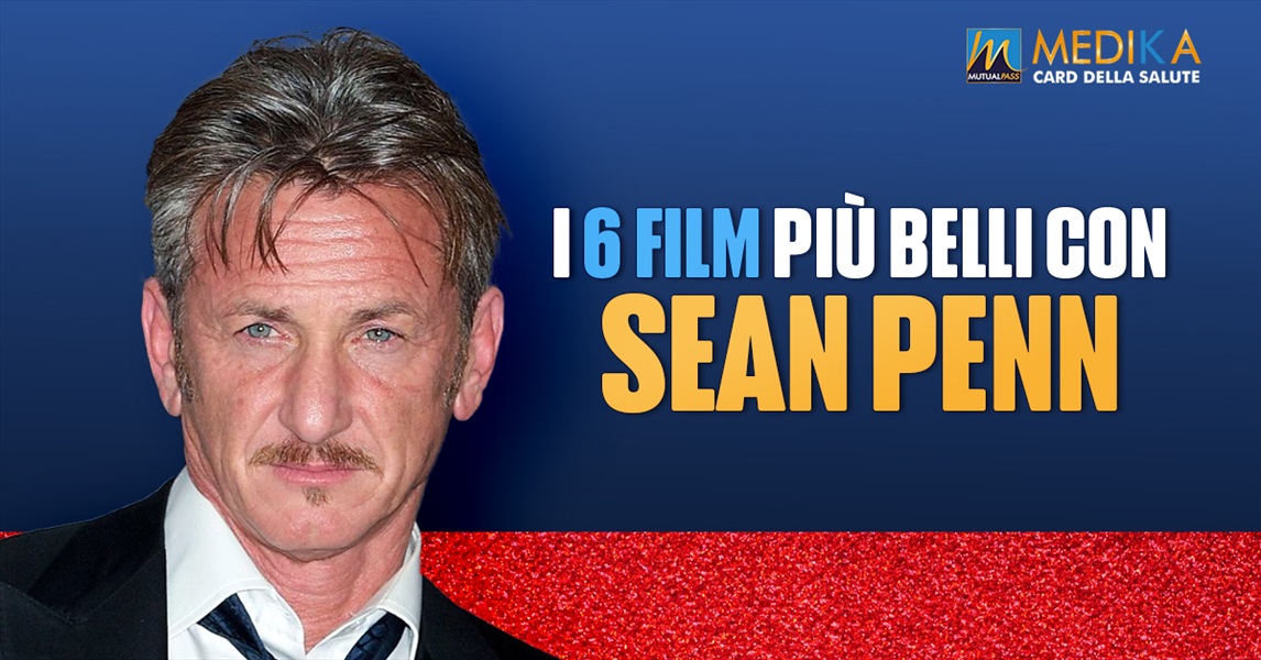 I 6 film più belli con Sean Penn